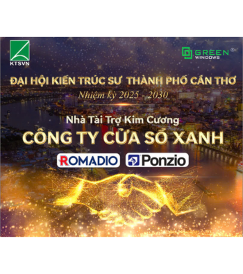 GREENWINDOWS - NHÀ TÀI TRỢ KIM CƯƠNG ĐỒNG HÀNH CÙNG SỰ KIỆN " ĐẠI HỘI KIẾN TRÚC SƯ THÀNH PHỐ CẦN THƠ NHIỆM KỲ 2025-2030"